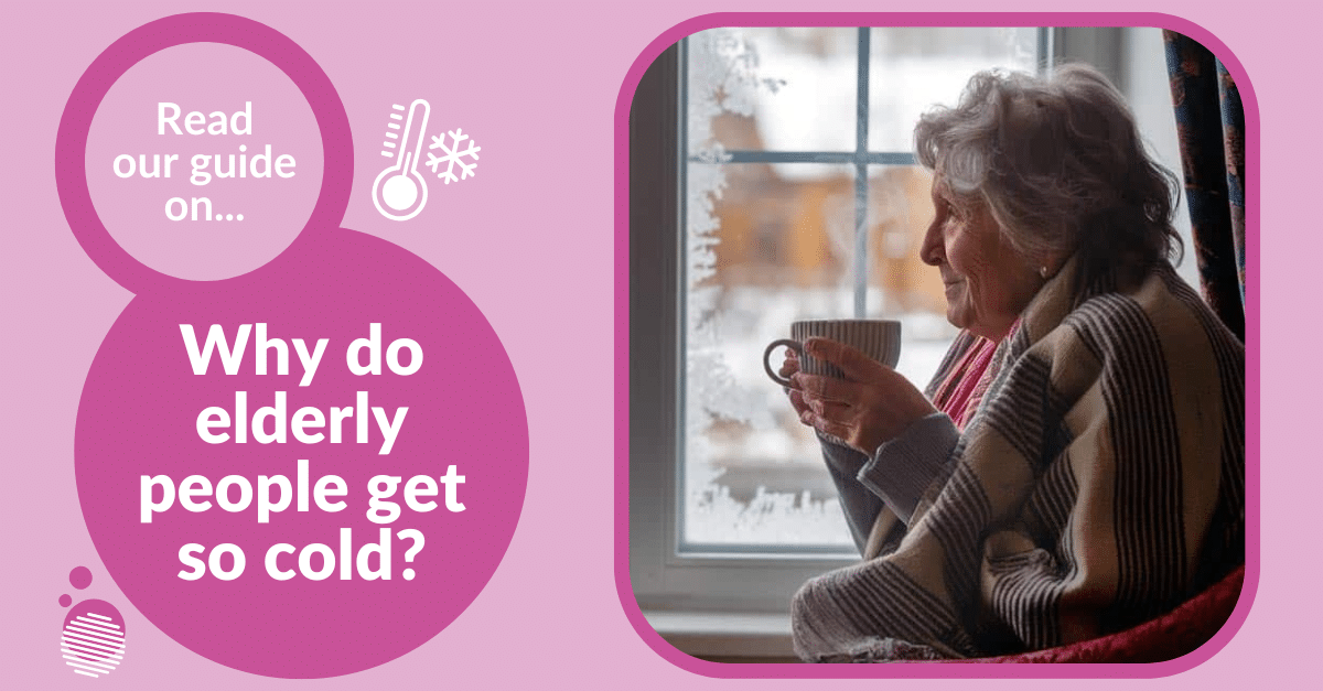 Why do elderly people get so cold alina homecare
